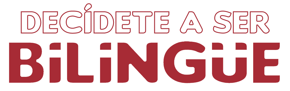 ¡Decídete a ser bilingüe!
